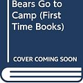 Cover Art for 9780606003926, The Berenstain Bears Go to Camp by Stan Berenstain, Jan Berenstain