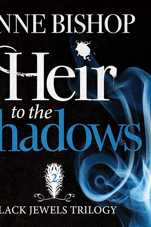 Cover Art for 9781848667587, Heir to the Shadows by Anne Bishop
