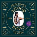 Cover Art for 9781797202174, From Crook to Cook 2021 Wall Calendar: (Snoop Dogg Cookbook Monthly Calendar, Celebrity Rap 12-Month Calendar with Soul Food Recipes) by Snoop Dogg