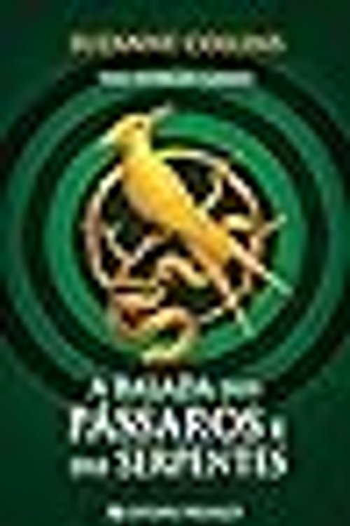 Cover Art for 9789722366434, A Balada dos Pássaros e das Serpentes by Suzanne Collins