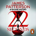 Cover Art for B09G3HPD6B, 22 Seconds by James Patterson, Maxine Paetro