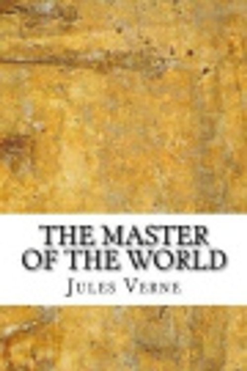 Cover Art for 9781545007976, The Master of the World by Jules Verne