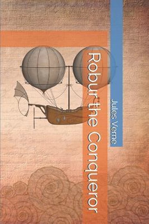 Cover Art for 9781070902142, Robur the Conqueror by Jules Verne