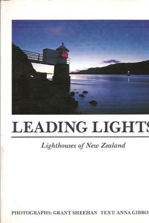 Cover Art for 9780908790227, Leading lights : lighthouses of New Zealand by Sheehan, Grant and Anna Gibbons