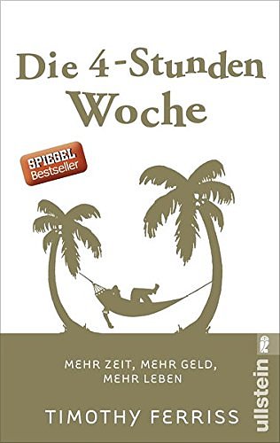 Cover Art for 9783548375960, Die 4-Stunden-Woche: Mehr Zeit, mehr Geld, mehr Leben by Timothy Ferriss