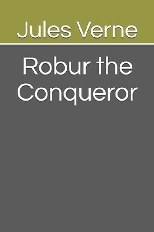 Cover Art for 9798677721212, Robur the Conqueror by Jules Verne