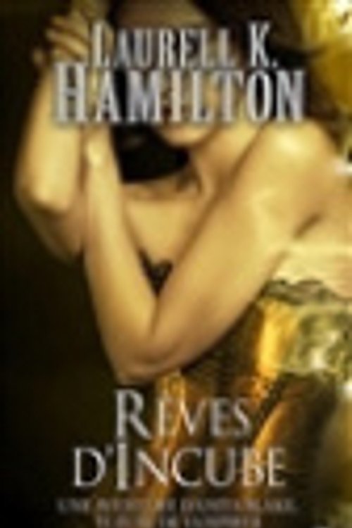 Cover Art for 9782811206581, Anita blake-12-reves D'Incube by Hamilton L. K.
