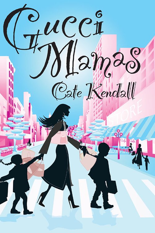 Cover Art for 9781863255653, Gucci Mamas by Cate Kendall