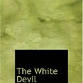 Cover Art for 9781426465833, The White Devil by John Webster