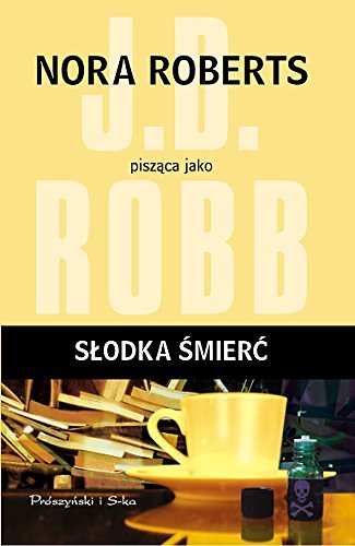 Cover Art for 9788374698993, Słodka śmierć by J. D. Robb, Nora Roberts