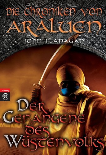 Cover Art for B00AHX7XDM, Die Chroniken von Araluen - Der Gefangene des Wüstenvolks (German Edition) by John Flanagan