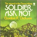 Cover Art for 9780722129784, Soldier, Ask Not by Gordon R. Dickson