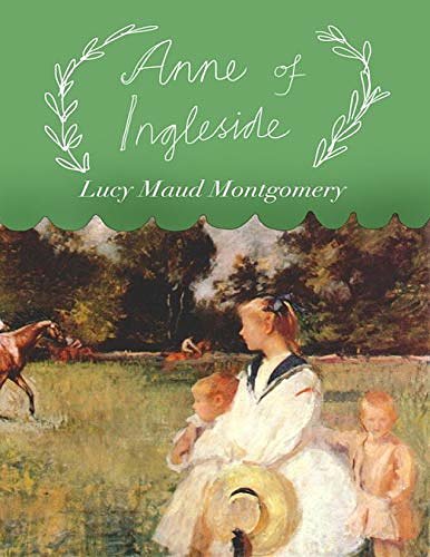 Cover Art for B087FZD23Q, Anne of Ingleside (Annotated): Anne Shirley Series #6 by Lucy Maud Montgomery