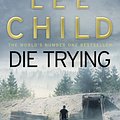 Cover Art for 9780857500052, Die Trying: (Jack Reacher 2) by Lee Child