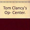 Cover Art for 9783453115606, Tom Clancy's Op- Center. by Tom Clancy