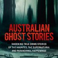 Cover Art for 9781460764152, Australian Ghost Stories by James Phelps