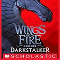 Cover Art for B01926W8U2, Darkstalker (Wings of Fire: Legends) by Tui T. Sutherland