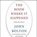 Cover Art for 9781797112398, The Room Where It Happened: A White House Memoir by John Bolton