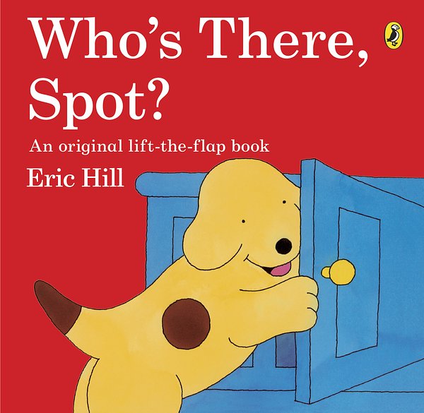 Cover Art for 9780141343754, Who's There, Spot? by Eric Hill