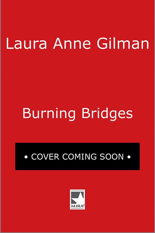 Cover Art for 9781488026423, Burning Bridges by Laura Anne Gilman