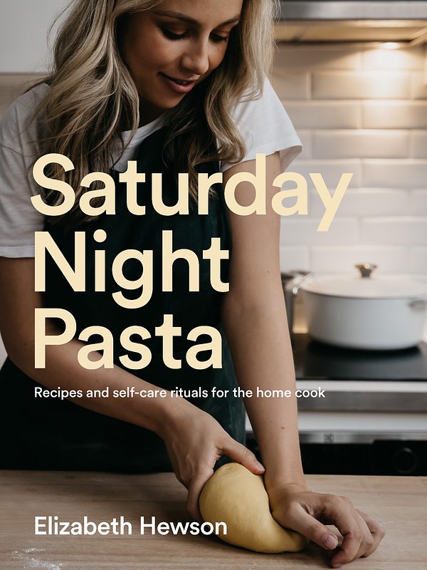 Cover Art for 9781760980160, Saturday Night Pasta by Elizabeth Hewson