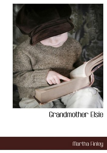 Cover Art for 9781140134787, Grandmother Elsie by Martha Finley