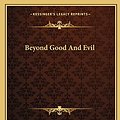 Cover Art for 9781162655437, Beyond Good and Evil by Friedrich Wilhelm Nietzsche