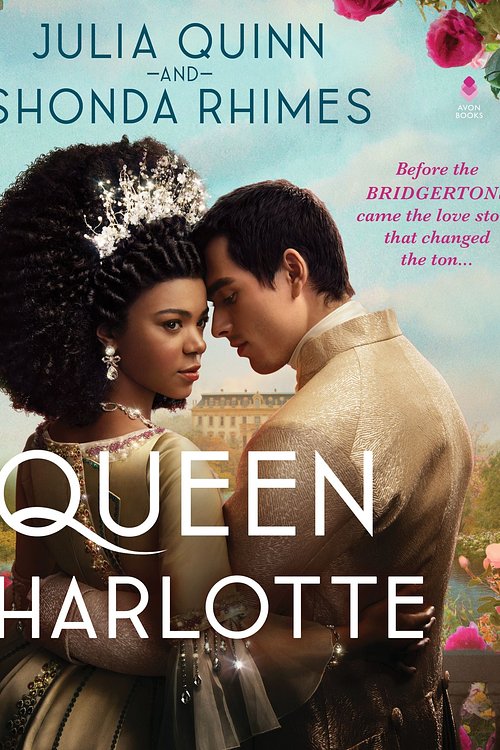Cover Art for 9780063307162, Queen Charlotte by Julia Quinn, Shonda Rhimes