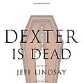 Cover Art for 9780385536530, Dexter Is Dead by Jeff Lindsay