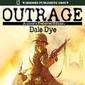 Cover Art for 9781480401884, Outrage by Dale A. Dye