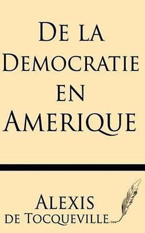 Cover Art for 9781628450620, De la Democratie en Amerique by De Tocqueville, Alexis