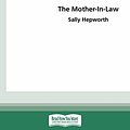 Cover Art for 9780369320452, The Mother-In-Law (16pt Large Print Edition) by Sally Hepworth