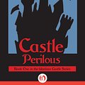 Cover Art for 9781497613539, Castle Perilous by John DeChancie