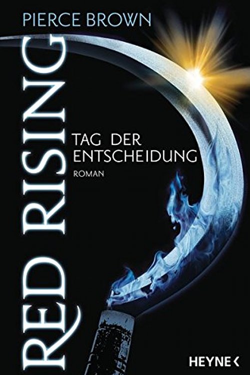 Cover Art for 9783453534438, Red Rising - Tag der Entscheidung by Pierce Brown