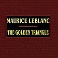 Cover Art for 9780809532469, The Golden Triangle by Maurice LeBlanc