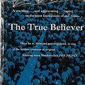 Cover Art for 9780060119201, The True Believer by Eric Hoffer