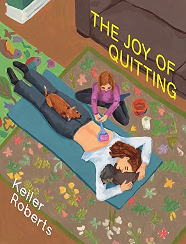 Cover Art for B0BGV98DDT, The Joy of Quitting by Keiler Roberts