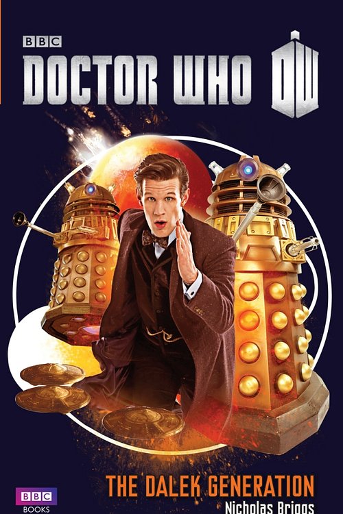Cover Art for 9781448141036, Doctor Who: The Dalek Generation by Nicholas Briggs