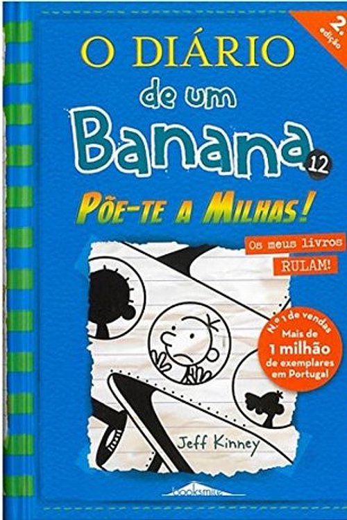 Cover Art for 9789897075087, O Diário de um Banana N.º 12 Põe-te a Milhas! by Jeff Kinney