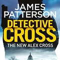 Cover Art for 9781786531001, Detective Cross: BookShots (An Alex Cross Thriller) by James Patterson