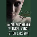 Cover Art for B088JGTCMF, The Girl Who Kicked the Hornet's Nest by Stieg Larsson