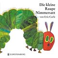 Cover Art for 9783836940344, Die kleine Raupe Nimmersatt by Eric Carle