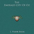 Cover Art for 9781169273221, The Emerald City of Oz by L Frank Baum