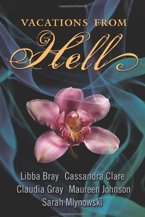 Cover Art for 9780061688737, Vacations from Hell by Libba Bray, Cassandra Clare, Claudia Gray, Maureen Johnson, Sarah Mlynowski