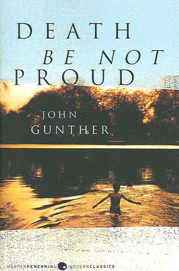 Cover Art for 9780061230974, Death Be Not Proud by John J. Gunther