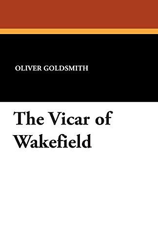 Cover Art for 9781434495570, The Vicar of Wakefield by Oliver Goldsmith