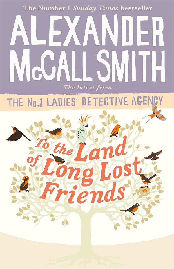 Cover Art for 9781408711125, To the Land of Long Lost Friends by Alexander McCall Smith