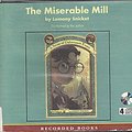 Cover Art for 9781402537318, The Miserable Mill by Lemony Snicket