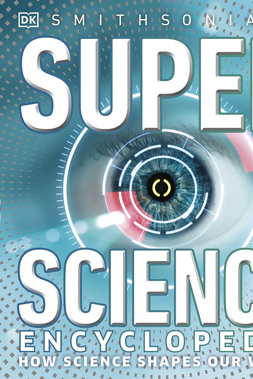 Cover Art for 9780744028904, Superscience Encyclopedia by DK