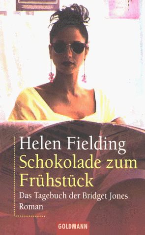 Cover Art for 9783442448258, Schokolade Zum Fruhstuck: Das Tagebuch Der Bridget Jones/Bridget Jone's Diary by Helen Fielding